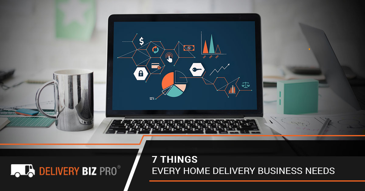 7 Things Every Home Delivery Business Needs
