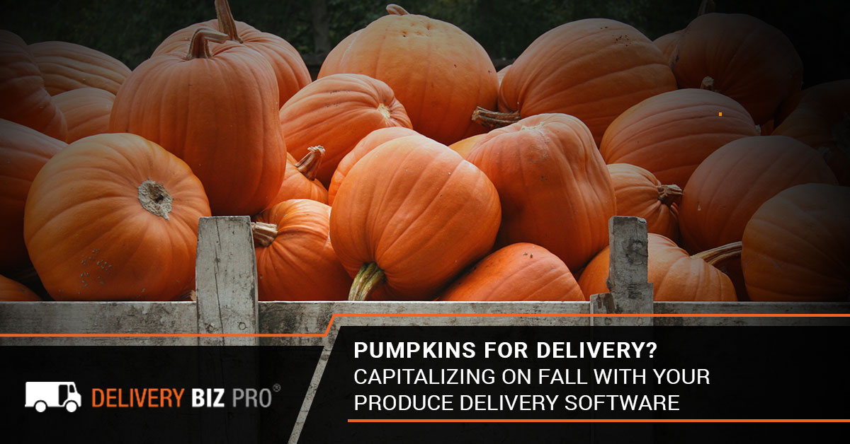 Pumpkins For Delivery Capitalizing On Fall With Your Produce Delivery Software